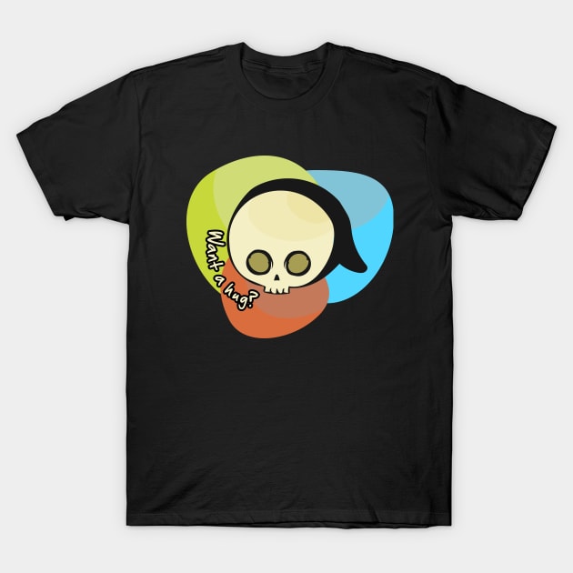 Want a Hug Skull T-Shirt by ArtsByNaty